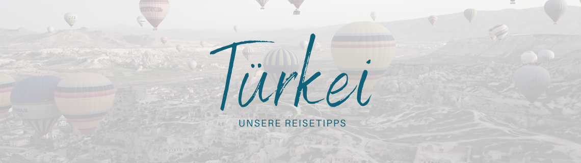 Reisetipps Tuerkei